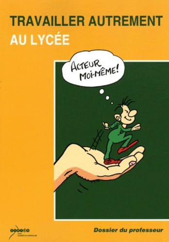 Travailler autrement au lycée, dossier du professeur