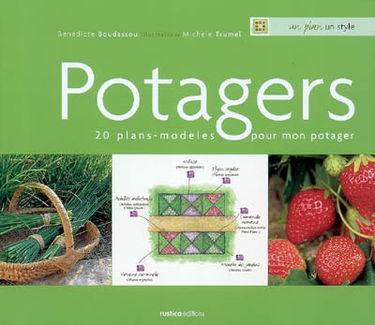 Potagers : 20 plans-modèles pour mon potager