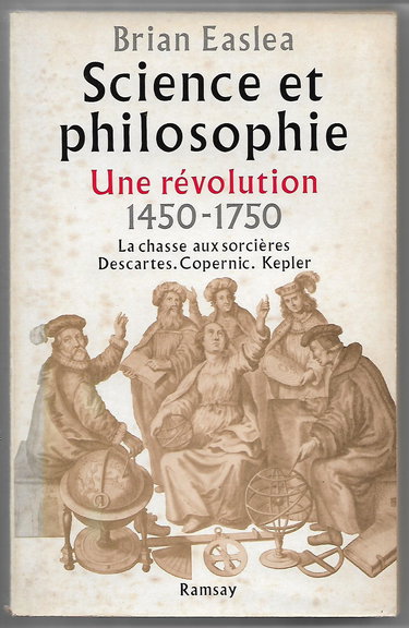 Science et philosophie : une révolution, 1450-1750, la chasse aux sorcières, Descartes, Copernic, Kepler