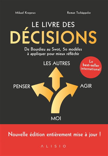 Le livre des décisions : de Bourdieu au swot, 50 modèles à appliquer pour mieux réfléchir