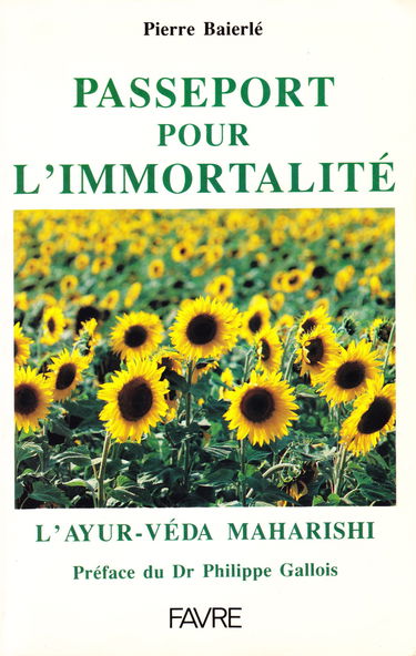 Passeport pour l'immortalité : l'ayur-véda maharishi