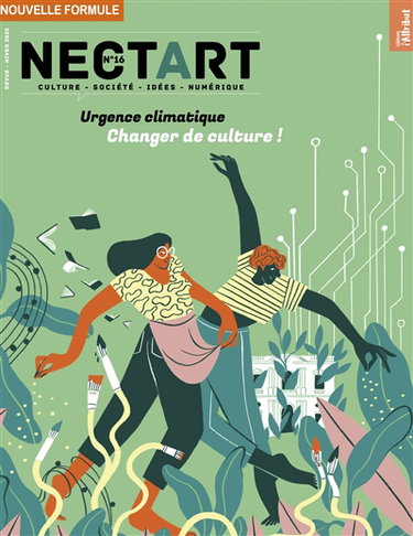 Couverture de Nectart : culture, société, idées, numérique, n° 16. Urgence climatique, changer de culture ! par Collectif