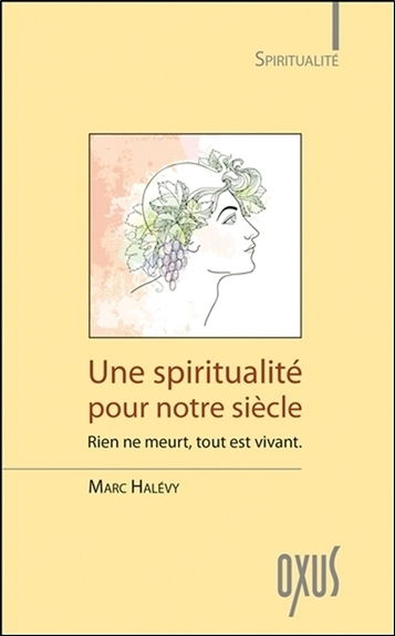 Une spiritualité pour notre siècle : rien ne meurt, tout est vivant