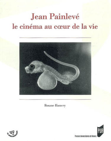Jean Painlevé, le cinéma au coeur de la vie