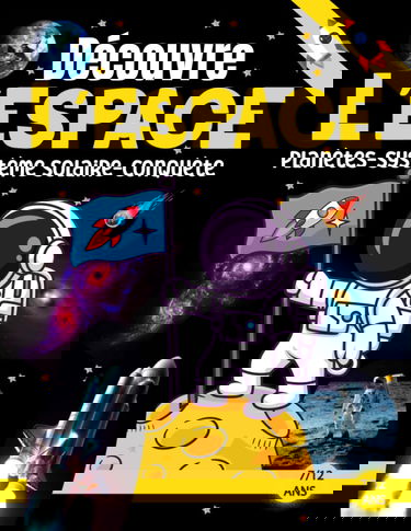 Découvre l’Espace – de 7ans à 12 ans: Apprends tout sur l’espace : la Voie lactée, le Système Solaire, les planètes, les Satellites, les astéroïdes, ... pour débuter en astronomie… Une pépite pour