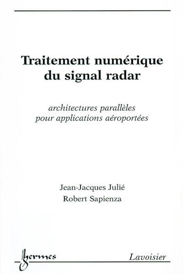Traitement numérique du signal radar : architectures parallèles pour applications aéroportées