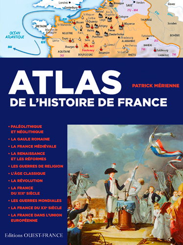 Couverture de Atlas de l'histoire de France : de la Gaule à la France du XXIe siècle