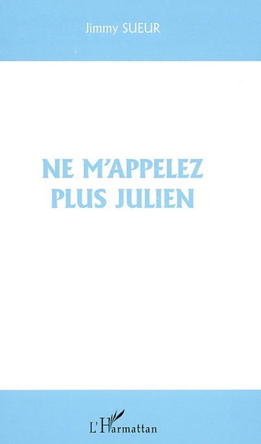 Ne m'appelez plus Julien
