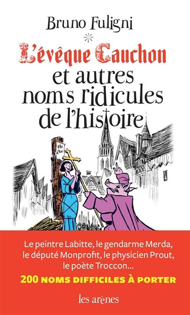 L'évêque Cauchon et autres noms ridicules de l'histoire