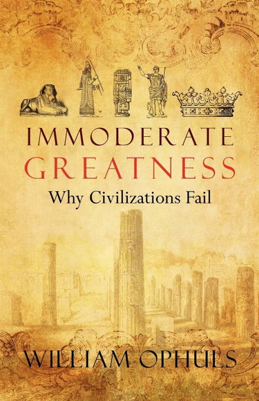 Couverture de Immoderate Greatness: Why Civilizations Fail