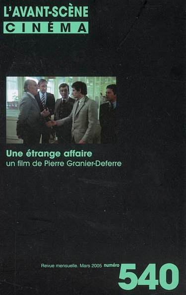 Couverture de Avant-scène cinéma (L'), n° 540. Une étrange affaire : un film de Pierre Granier-Deferre