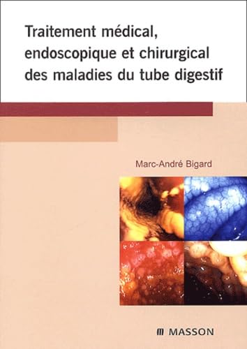 Traitement médical, endoscopique et chirurgical des maladies du tube digestif