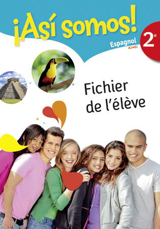 Asi somos ! : espagnol 2de, A2-B1 : fichier élève