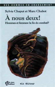 A nous deux !: Hommes et femmes, la fin du combat ?