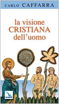 Couverture de La visione cristiana dell'uomo