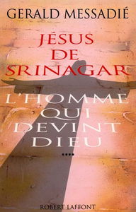 L'homme qui devint Dieu. Vol. 4. Jésus de Srinagar