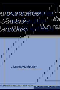 leurs ancêtres les gaulois.le mal antillais