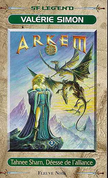 Arkem, la pierre des ténèbres. Vol. 3. Tahnee Sharn, déesse d'alliance