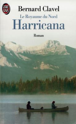 Le royaume du Nord. Vol. 1. Harricana