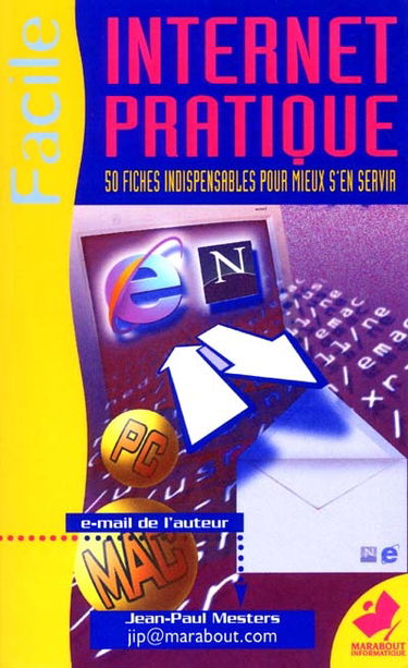 Internet pratique : 50 fiches indispensables pour mieux s'en servir