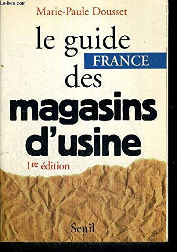 Le Guide France des magasins d'usine. 1re édition
