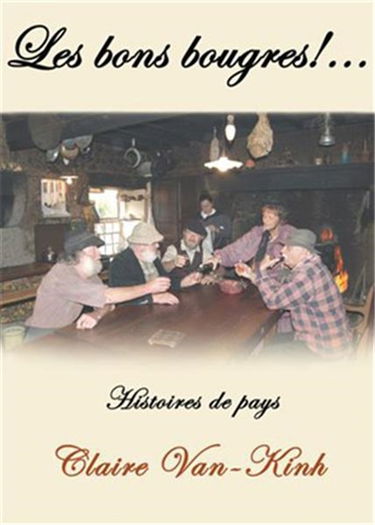 Les bons bougres !... : histoires de pays