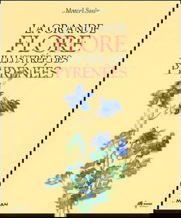 La grande flore illustrée des Pyrénées