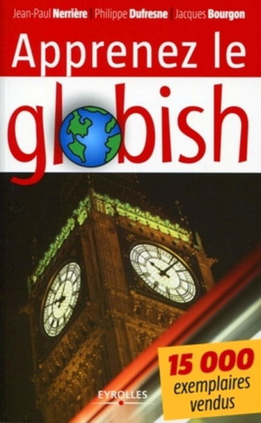 APPRENEZ LE GLOBISH. L'ANGLAIS ALLEGE EN 26 ETAPES: L'ANGLAIS ALLEGE EN 26 ETAPES.