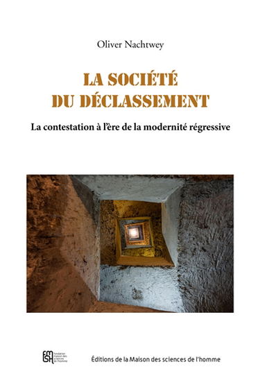 La société du déclassement : la contestation à l'ère de la modernité régressive