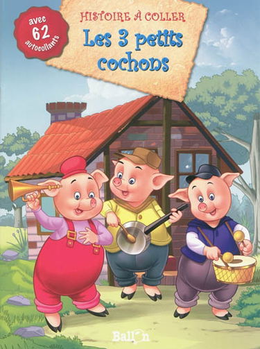Les 3 petits cochons : avec 62 autocollants