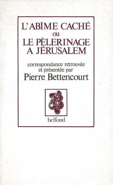 L'Abîme caché ou le Pèlerinage à Jérusalem : 1853-1870