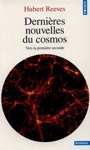 Dernières nouvelles du cosmos. Vol. 1. Vers la première seconde
