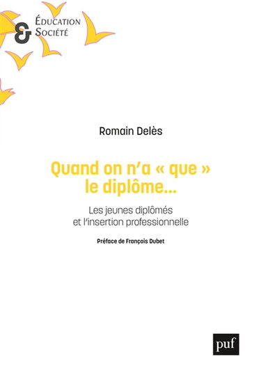 Couverture de Quand on n'a que le diplôme... : les jeunes diplômés et l'insertion professionnelle