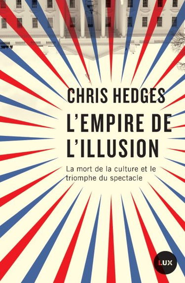L'empire de l'illusion : la mort de la culture et le triomphe du spectacle