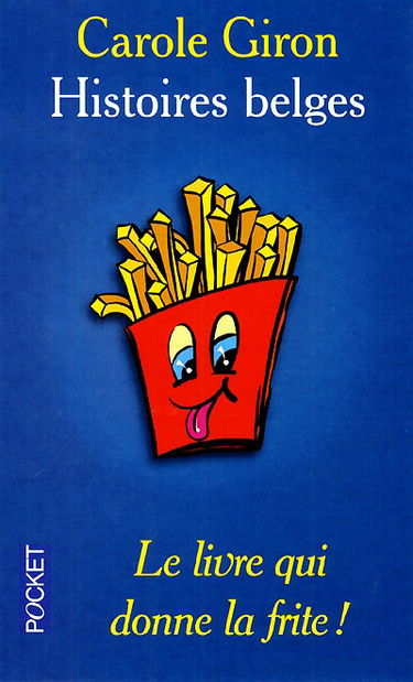 Histoires belges : le livre qui donne la frite