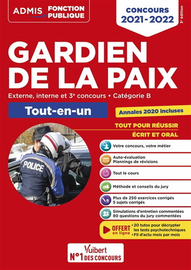 Gardien de la paix : externe, interne et 3e concours, catégorie B, tout-en-un : tout pour réussir, écrit et oral, concours 2021-2022
