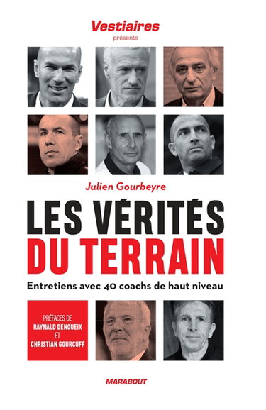 Couverture de Les vérités du terrain : entretiens avec 40 coachs de haut niveau