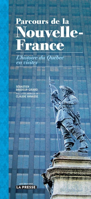 Parcours de la Nouvelle-France : l'histoire du Québec en visites