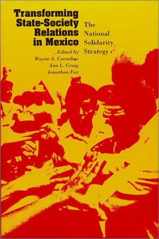 Couverture de Transforming State-Society Relations in Mexico: The National Solidarity Strategy