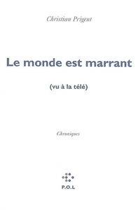 Le monde est marrant (vu à la télé) : chroniques