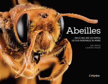 Couverture de Abeilles : face-à-face avec les espèces les plus incroyables du monde