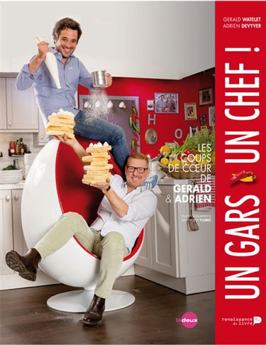 Un gars, un chef ! : les coups de coeur de Gerald et Adrien