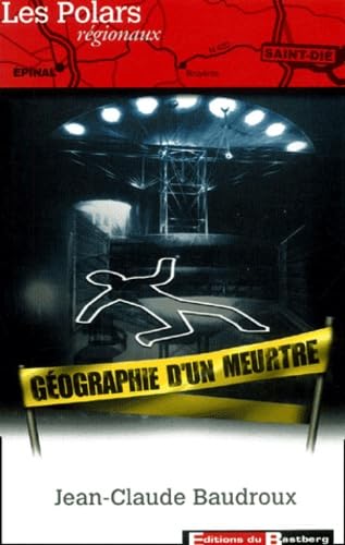 Géographie d'un meurtre (Saint-Dié et environs)