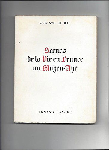 Scenes de la vie en france au moyen age