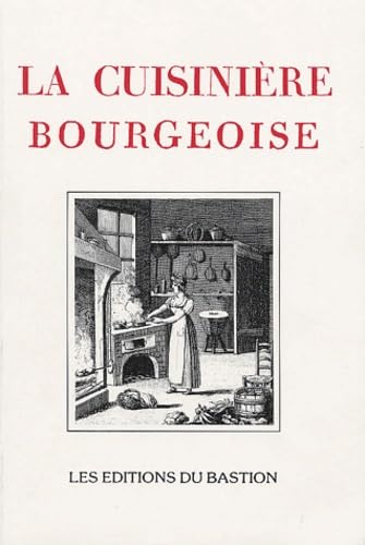 La cuisinière bourgeoise suivie de l'office: A l'usage de tous ceux qui se mêlent de la dépense des maisons; contenant la manière de disséquer, connaître et servir toutes sortes de viandes
