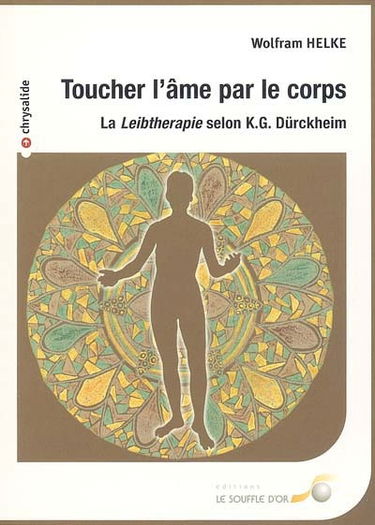 Toucher l'âme par le corps : la Leibtherapie selon K.G. Dürckheim