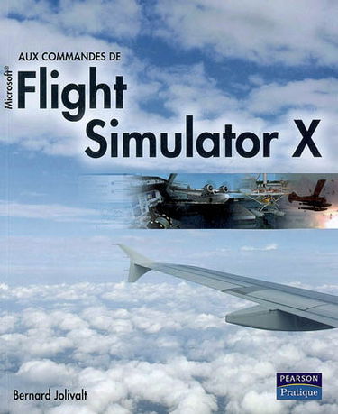 Aux commandes de Microsoft Flight Simulator X