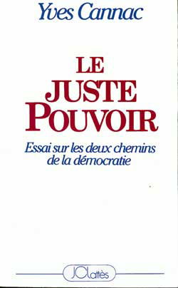 Le juste pouvoir : essai sur les deux chemins de la démocratie