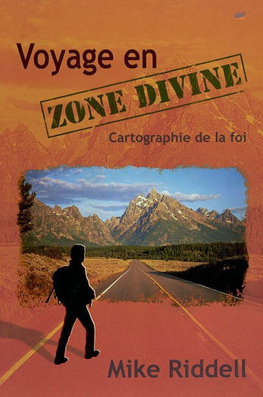 Voyage en zone divine : cartographie de la foi