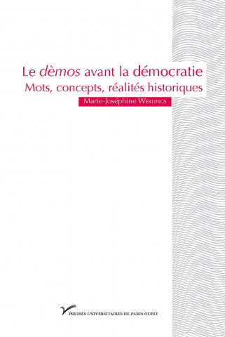 Le dèmos avant la démocratie : mot, concepts, réalités historiques